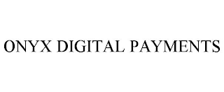 ONYX DIGITAL PAYMENTS