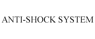 ANTI-SHOCK SYSTEM