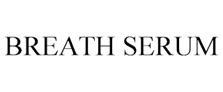 BREATH SERUM