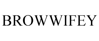 BROWWIFEY