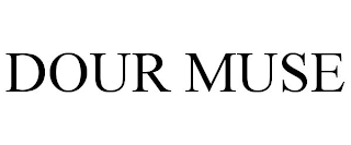 DOUR MUSE