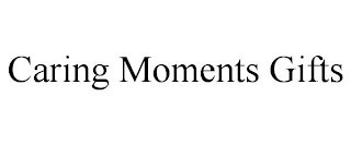 CARING MOMENTS GIFTS