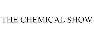 THE CHEMICAL SHOW