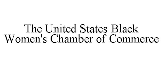 THE UNITED STATES BLACK WOMEN'S CHAMBER OF COMMERCE