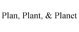 PLAN, PLANT, & PLANET