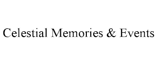 CELESTIAL MEMORIES & EVENTS