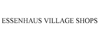 ESSENHAUS VILLAGE SHOPS