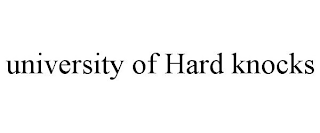 UNIVERSITY OF HARD KNOCKS