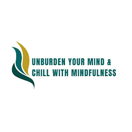 UNBURDEN YOUR MIND & CHILL WITH MINDFULNESS