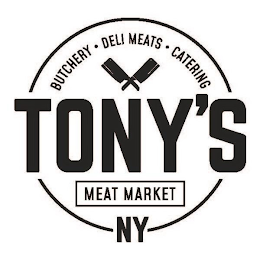 TONY'S BUTCHERY · DELI MEATS · CATERING MEAT MARKET NY