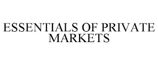 ESSENTIALS OF PRIVATE MARKETS