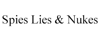 SPIES LIES & NUKES