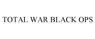 TOTAL WAR BLACK OPS