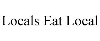 LOCALS EAT LOCAL