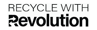 RECYCLE WITH REVOLUTION