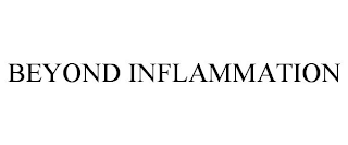 BEYOND INFLAMMATION