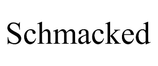 SCHMACKED
