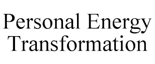 PERSONAL ENERGY TRANSFORMATION