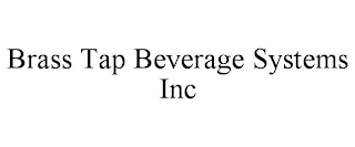 BRASS TAP BEVERAGE SYSTEMS INC