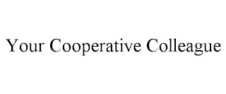 YOUR COOPERATIVE COLLEAGUE