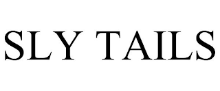 SLY TAILS
