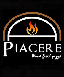 PIACERE WOOD FIRED PIZZA