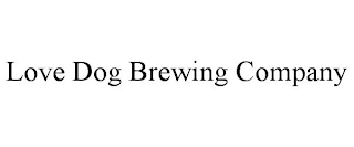 LOVE DOG BREWING COMPANY