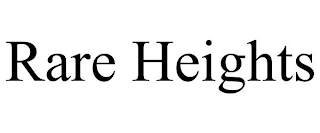 RARE HEIGHTS