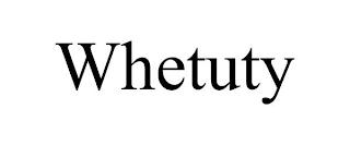 WHETUTY