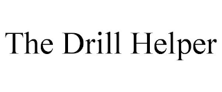 THE DRILL HELPER