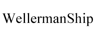 WELLERMANSHIP