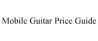 MOBILE GUITAR PRICE GUIDE