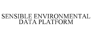 SENSIBLE ENVIRONMENTAL DATA PLATFORM