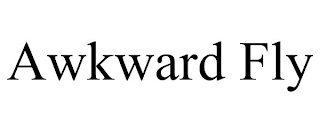 AWKWARD FLY