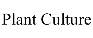 PLANT CULTURE
