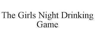 THE GIRLS NIGHT DRINKING GAME