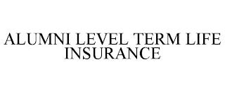 ALUMNI LEVEL TERM LIFE INSURANCE