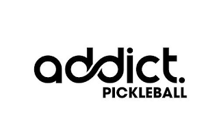 ADDICT. PICKLEBALL