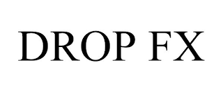 DROP FX