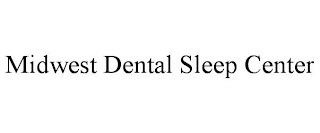 MIDWEST DENTAL SLEEP CENTER