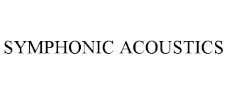 SYMPHONIC ACOUSTICS