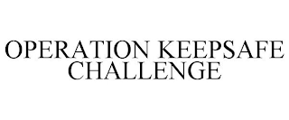 OPERATION KEEPSAFE CHALLENGE