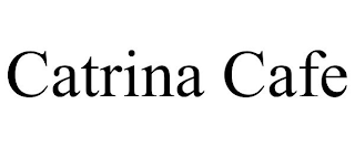 CATRINA CAFE