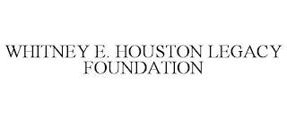 WHITNEY E. HOUSTON LEGACY FOUNDATION