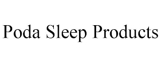 PODA SLEEP PRODUCTS