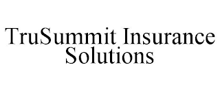 TRUSUMMIT INSURANCE SOLUTIONS