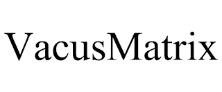 VACUSMATRIX