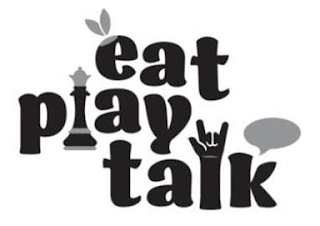 EAT PLAY TALK