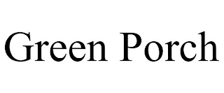 GREEN PORCH