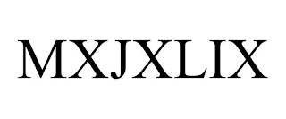 MXJXLIX